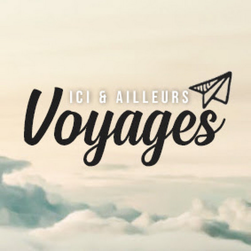 Photo de la chaîne de Ici et ailleurs, voyages